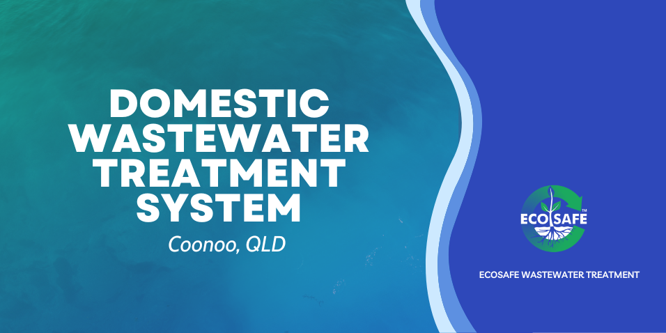 Domestic Wastewater Treatment: Coondoo HSTP Testimonial - ECOSAFE