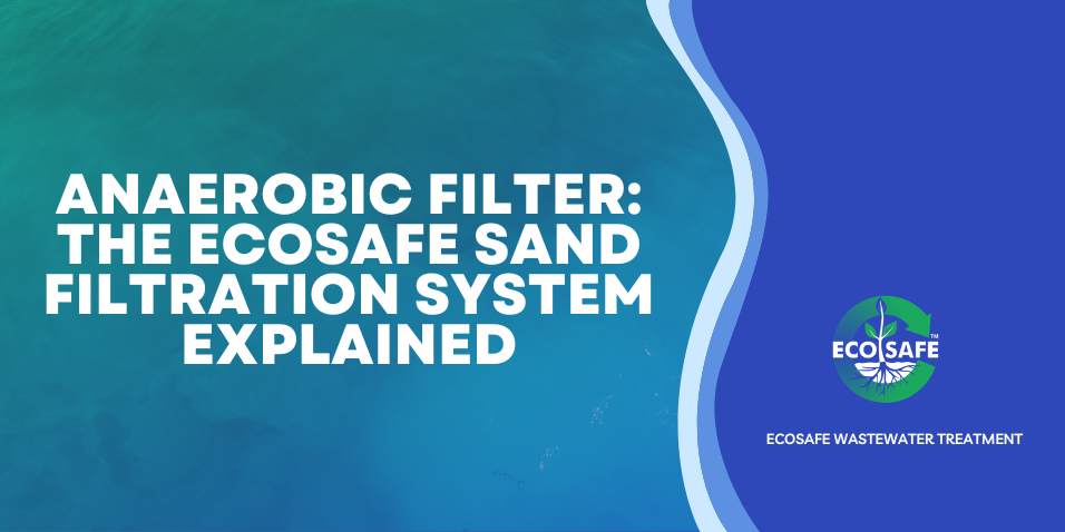 Anaerobic-filter-the-Ecosafe-sand-filtration-system-explained