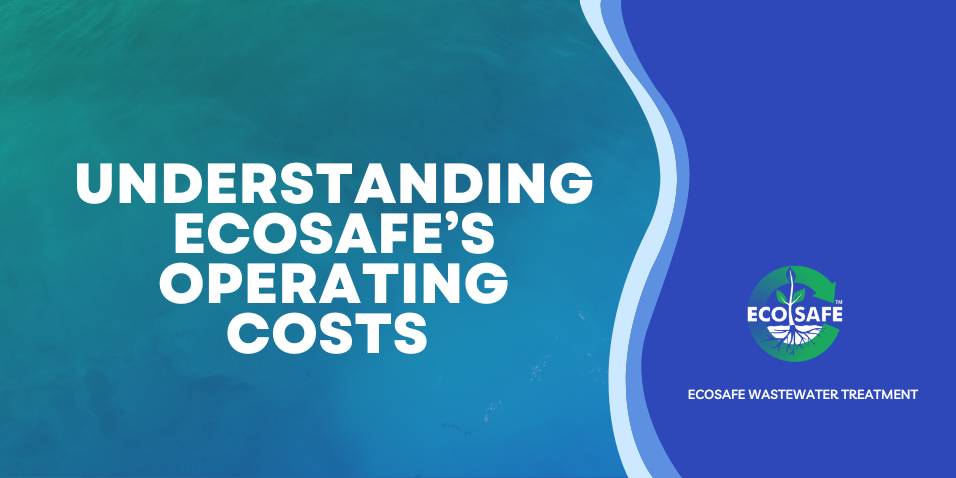 Understanding-Ecosafes-operating-costs-for-water-and-waste-treatment